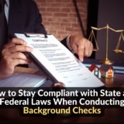 How to Stay Compliant with State and Federal Laws When Conducting Background Checks
