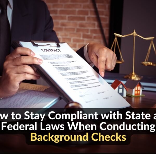 How to Stay Compliant with State and Federal Laws When Conducting Background Checks