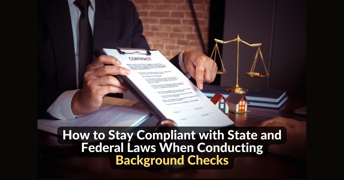 How to Stay Compliant with State and Federal Laws When Conducting Background Checks