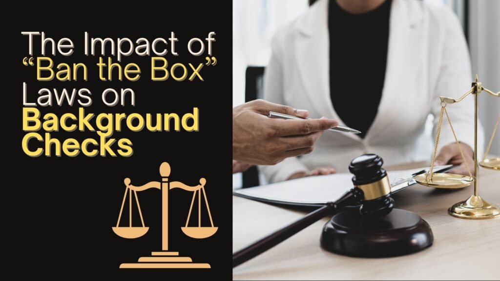 The Impact of “Ban the Box” Laws on Background Checks